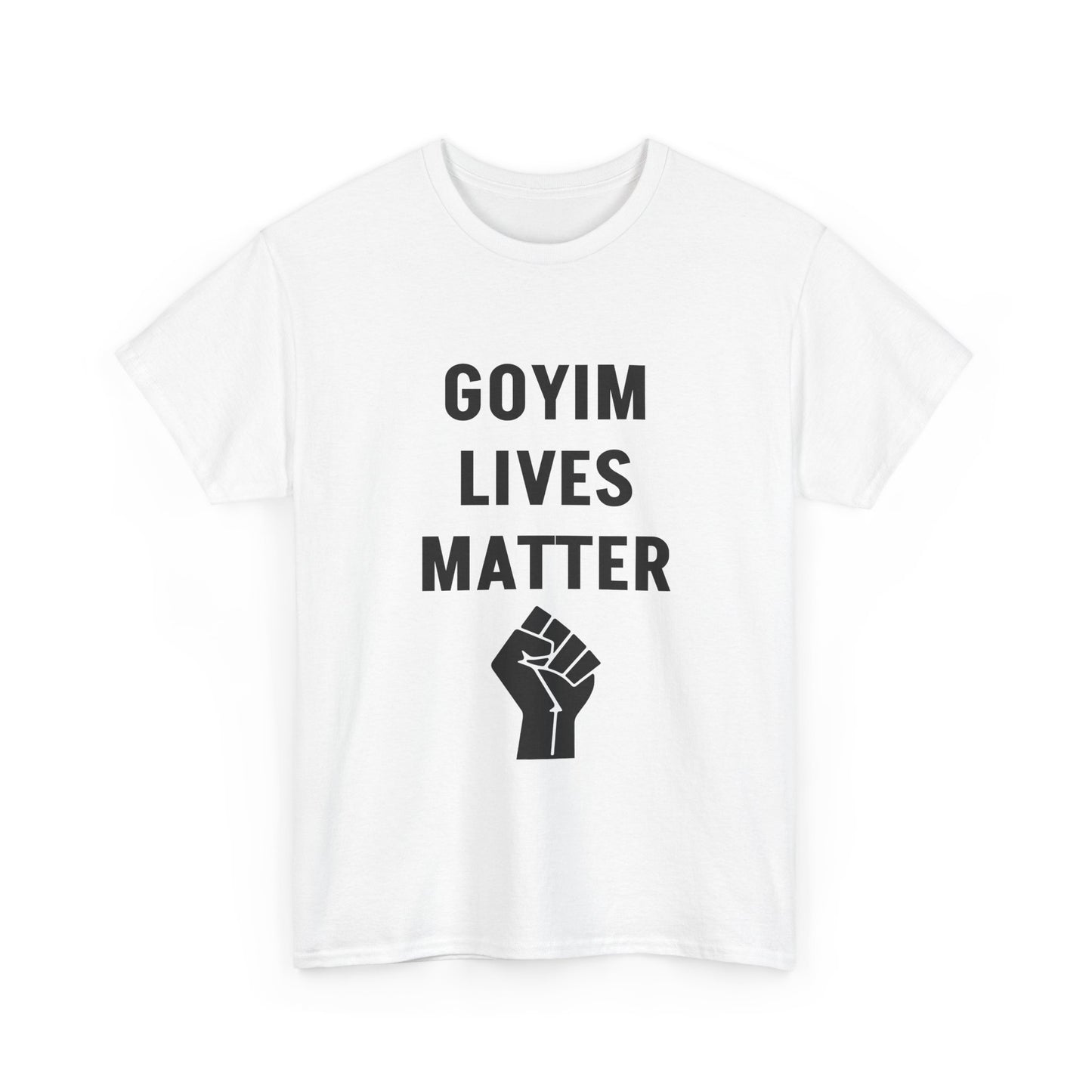 T-Shirt — "Goyim Lives Matter" Protest Graphic Tee