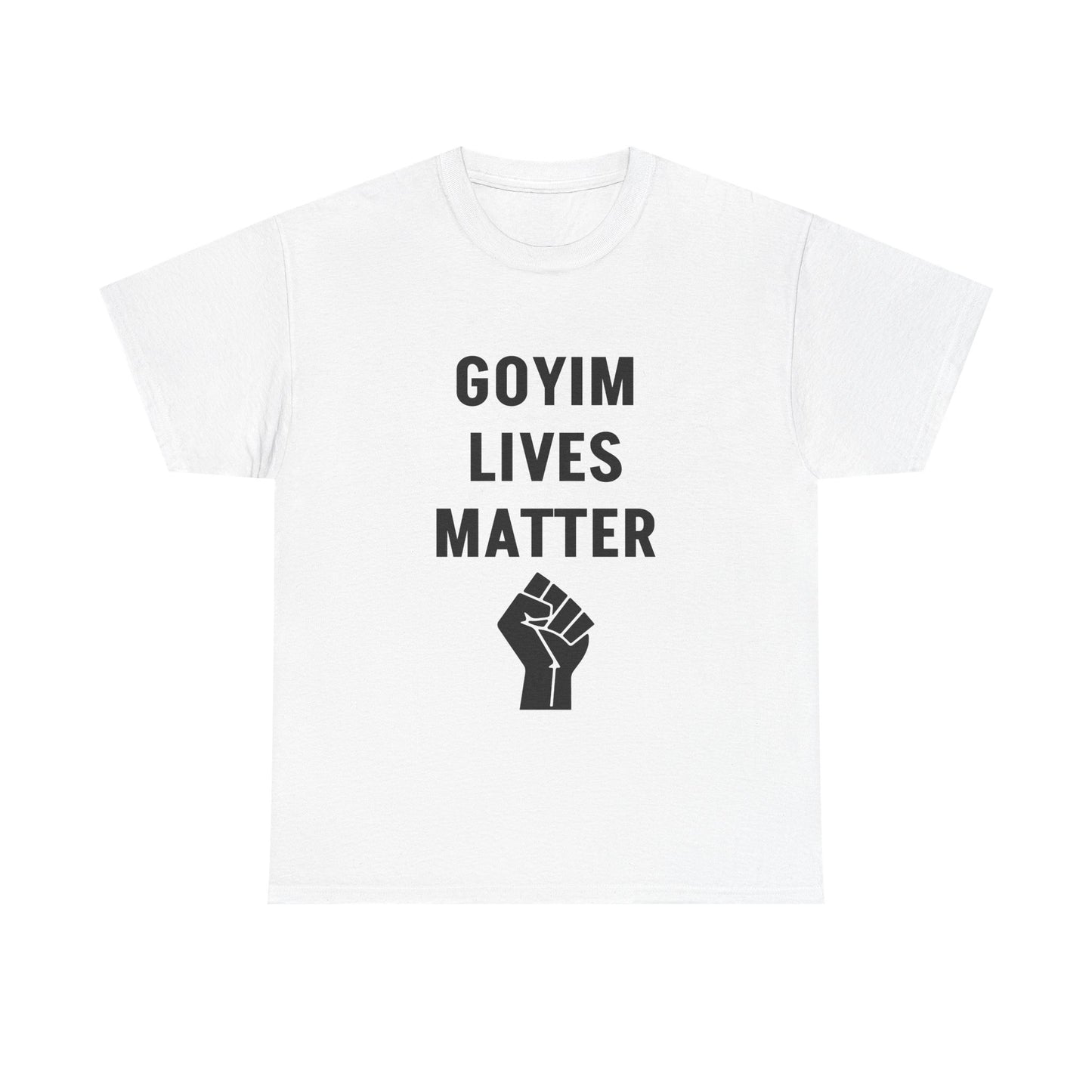 T-Shirt — "Goyim Lives Matter" Protest Graphic Tee
